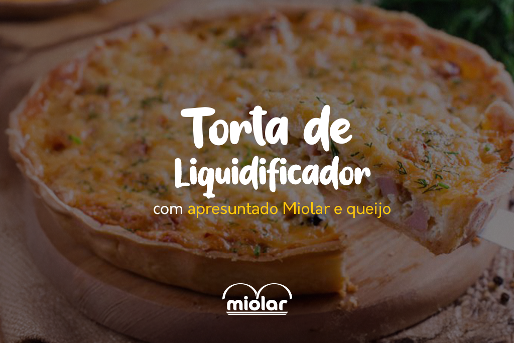 Torta de Liquidificador com Apresuntado Miolar e Queijo